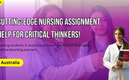 Cutting-Edge Nursing Assignment Help for Critical Thinkers!