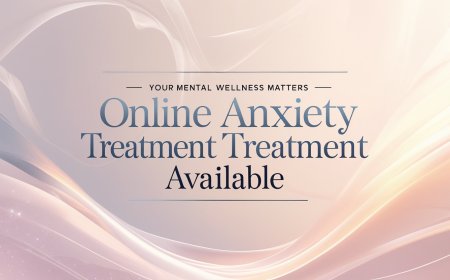 Your Mental Wellness Matters—Online Anxiety Treatment Available
