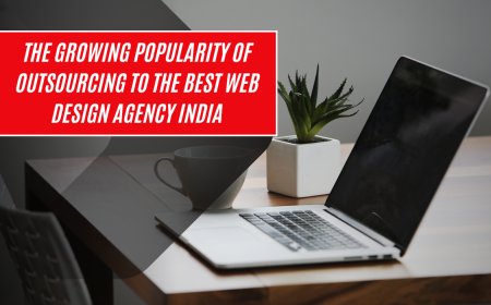The Growing Popularity of Outsourcing to the Best Web Design Agency India