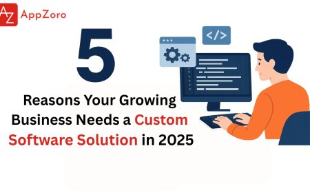 5 Reasons Your Growing Business Needs a Custom Software Solution in 2025